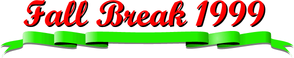 Fall Break 1999